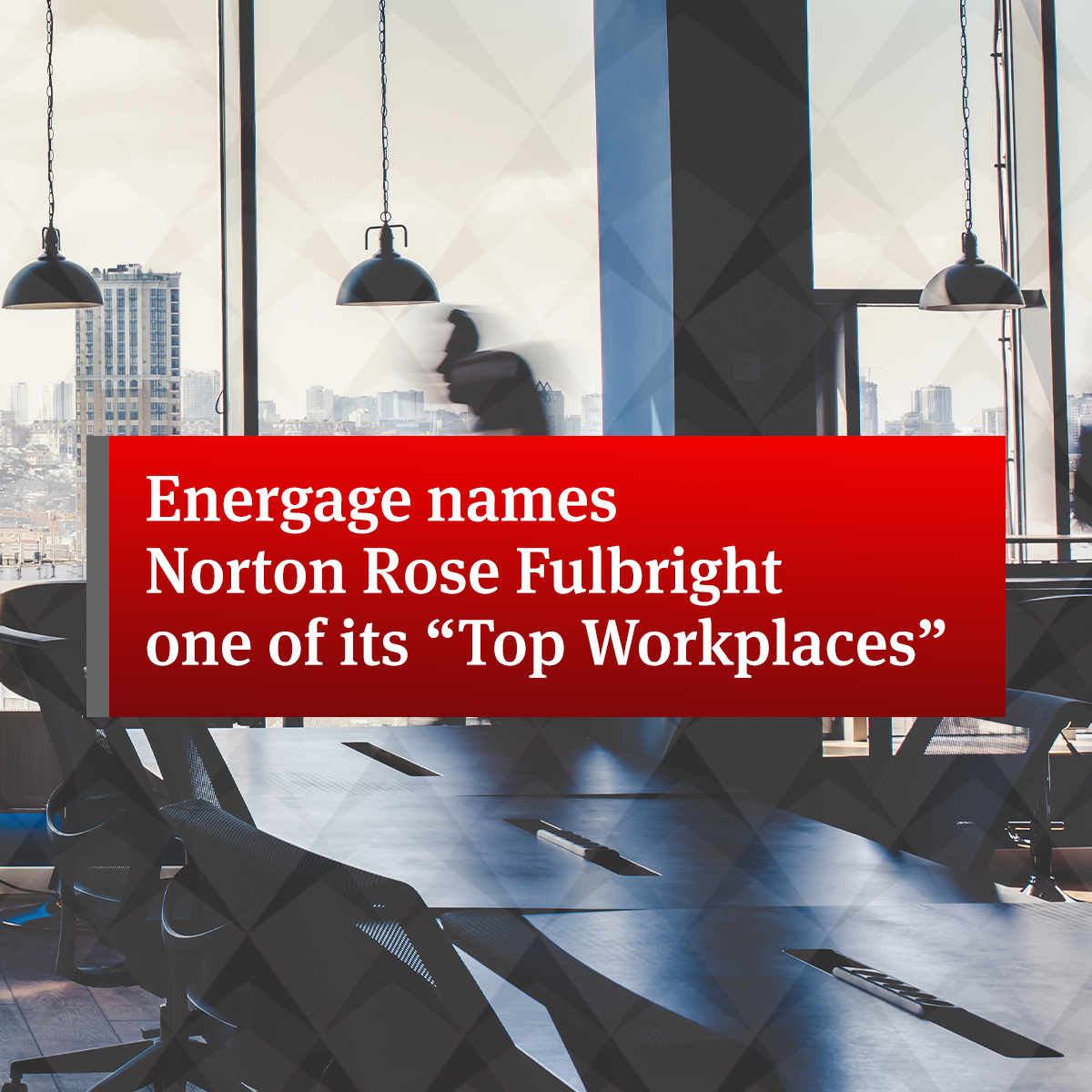 Energage Names Norton Rose Fulbright One Of Its “top Workplaces” Global Law Firm Norton Rose 3596