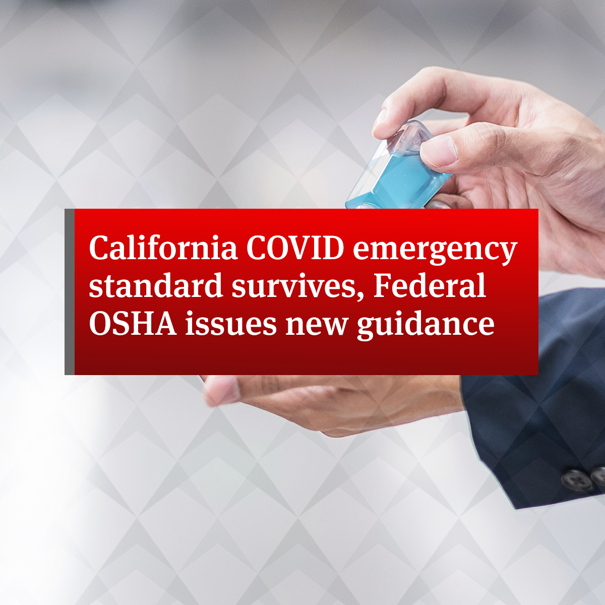 California COVID Emergency Standard Survives, Federal OSHA Issues New ...