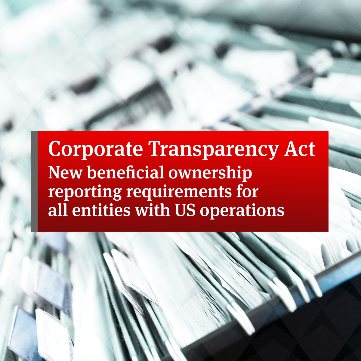 Corporate Transparency Act: New Beneficial Ownership Reporting ...