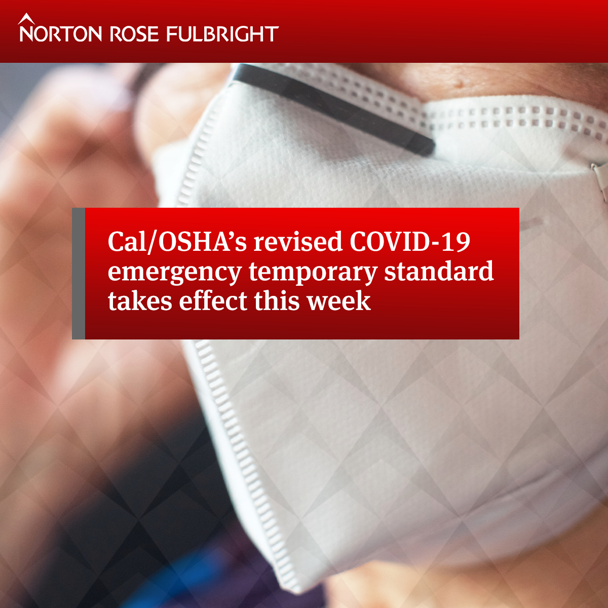 Cal / OSHA’s Revised COVID-19 Emergency Temporary Standard Takes Effect ...