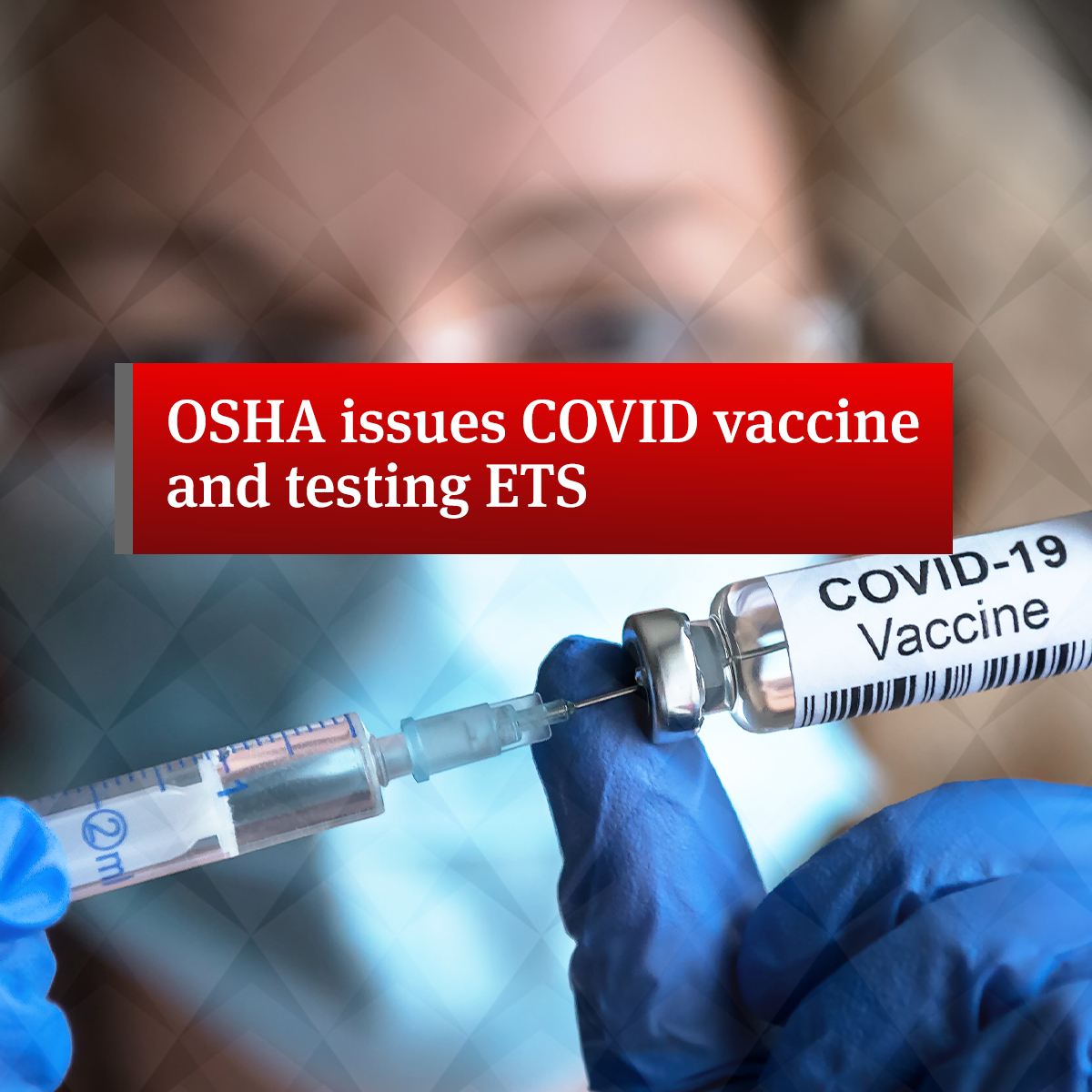 us-osha-issues-covid-vaccine-and-testing-ets-united-states-global