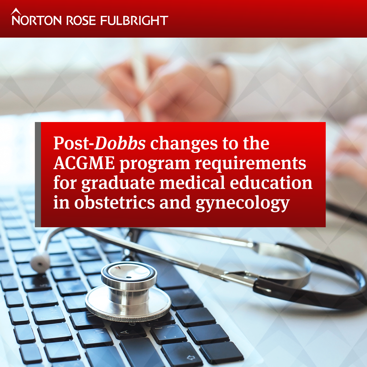 Post-Dobbs Changes To The ACGME Program Requirements For Graduate ...