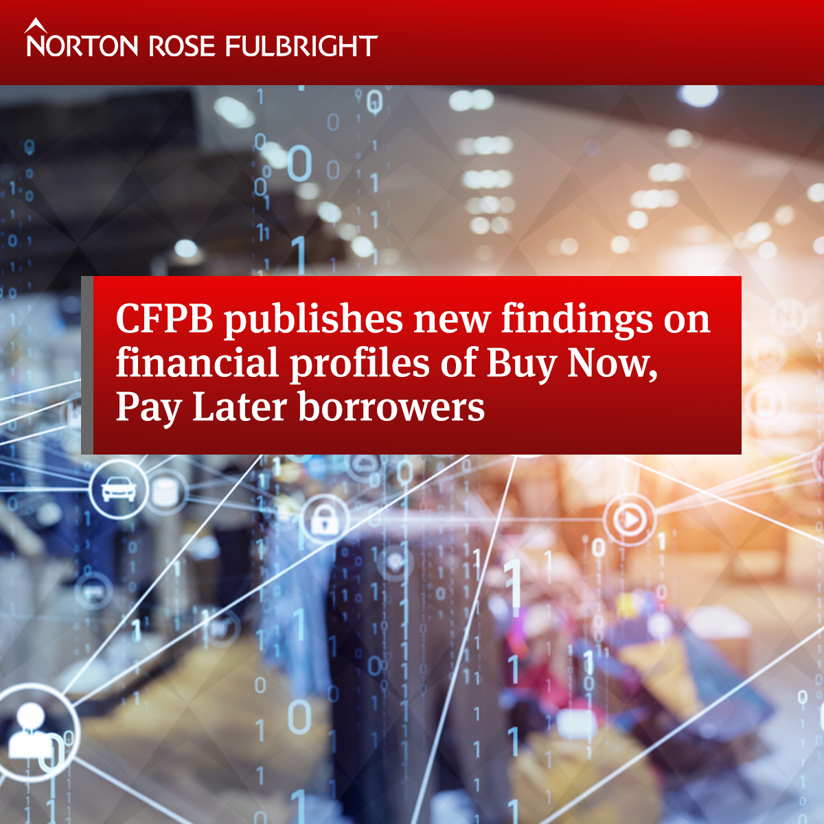 CFPB Publishes New Findings On Financial Profiles Of Buy Now, Pay Later ...